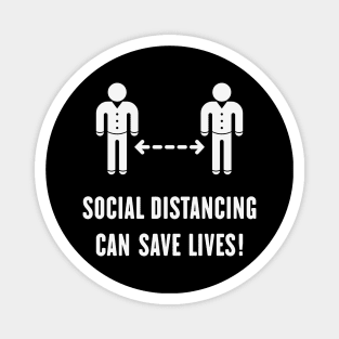 Social Distancing Can Save Lives! (Corona Virus / White) Magnet